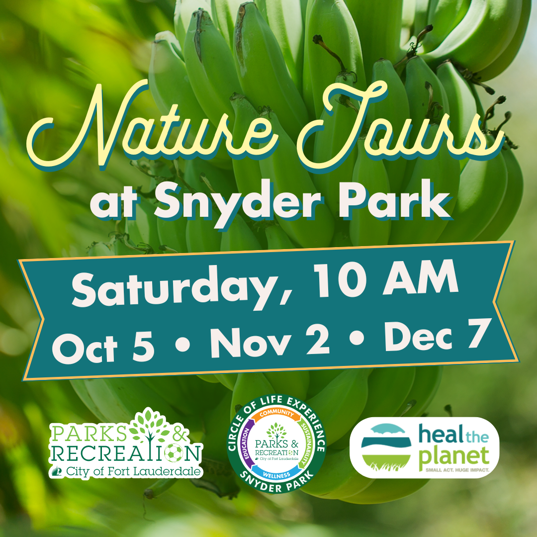 Nature Tours at Snyder Park. Saturday, 10 AM. May 6 and June 3. Photo of green bananas growing on a tree. Parks logo. Circle of Life logo. Heal the Planet logo.